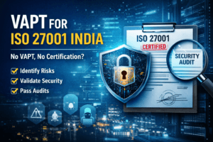 VAPT for ISO 27001 - What Auditors Really Expect?