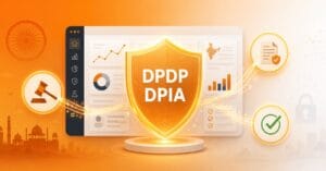 DPDP DPIA Compliance for Indian Businesses in 2026