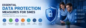 Essential Data Protection Measures for SMEs